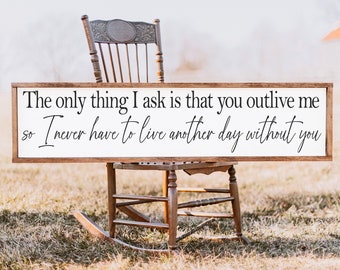 The only thing I ask - wood sign - bedroom decor- ranch wall art - wedding vows - above bed - quotes - beth - rip