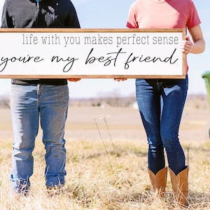 Life with you makes perfect sense - you're my best friend - wood sign - country music - wedding song lyrics - mcgraw - above bed sign -