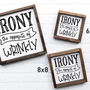 Irony the opposite of wrinkly - wood framed sign - laundry room decor - funny laundry room sign - laundry room wall art