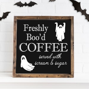 Freshly Boo'd Coffee - Halloween Coffee bar decor - tiered tray - wood sign - ghosts - halloween art - funny halloween signs