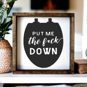 Put me the F down - wood signs - funny bathroom decor - bathroom wall art - adult humor - boys bathroom - bathroom shelf decor - image 2