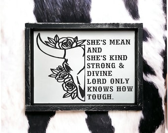 She's mean and she's kind - Lord only knows how tough - western wood signs - southwestern wall art - longhorn - country decor - rodeo room