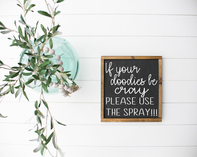 If your doodies be cray please use the spray - wood sign - funny bathroom decor - bathroom shelf - wall art - bathroom quotes - farmhouse image 1