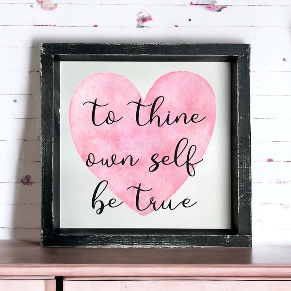 To thine own self be true - wood framed sign - girls room decor - graduation gift ideas - divorce party - gym wall art - fancy