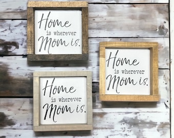Home is where Mom is - Mothers day gift - wood sign - Gifts for Mom -