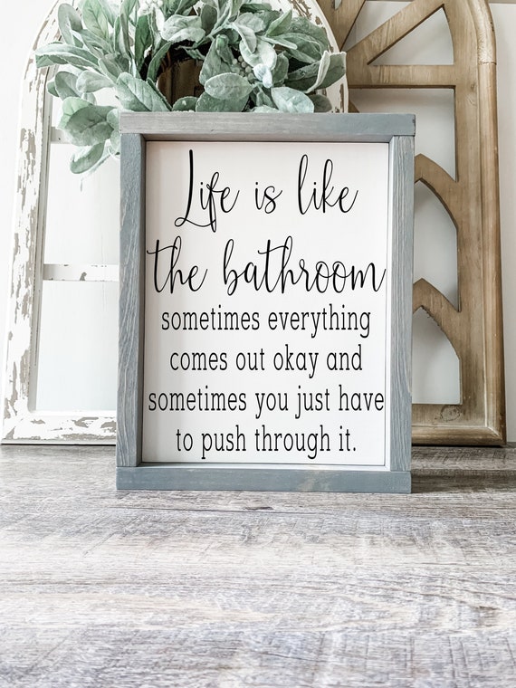 Life is like the bathroom - funny bathroom decor - guest bathroom - boys bath - bathroom quote sign - wood sign - home decor - wall art -