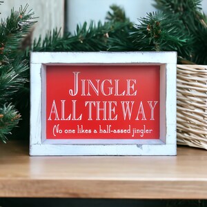 Jingle all the way no one likes a half ass jingler wood sign home decor Christmas decor christmas signs funny Christmas Bild 2