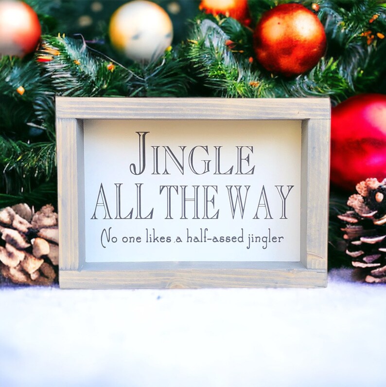 Jingle all the way no one likes a half ass jingler wood sign home decor Christmas decor christmas signs funny Christmas Bild 3