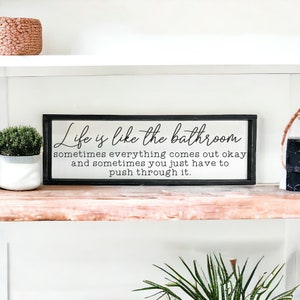 Life is like the bathroom - funny bathroom decor - guest bathroom - boys bath - bathroom quote sign - wood sign - home decor - wall art -
