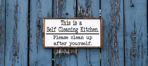 This is a self cleaning kitchen Please clean up after yourself - wood sign - home decor - kitchen wall art - funny kitchen signs -