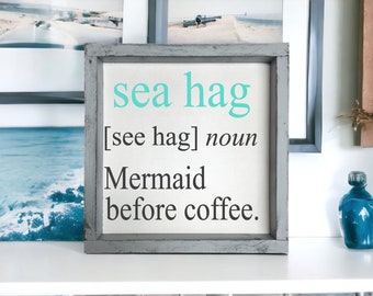 Sea hag - mermaid before coffee - wood sign - dictionary - coffee bar - kitchen - gifts for her - funny coffee sayings - nautical - beachy