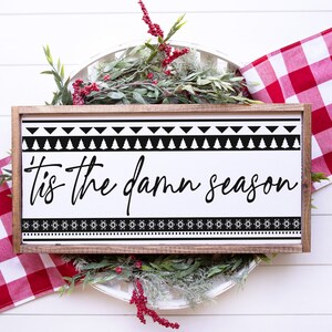Tis the damn season - christmas sign - home decor - tay tay - holiday wall art -