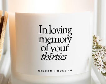 Funny 40th Birthday Gift, In Loving Memory Your Thirties Birthday Gift for Her, Birthday Candle Gift for Wife, Best Friend 40th, Sister 40th