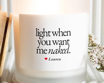 Light When You Want Me Naked, Personalized Candle, Anniversary Gift for Boyfriend, Gift for Husband Funny Gift for Him Valentines Day Candle