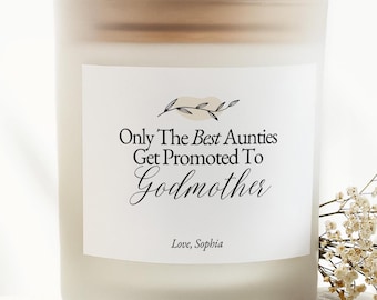 Only the Best Aunties Get Promoted to Godmother, Godmother Proposal Candle, Aunt Godmother Gifts from Godchild, Gifts for Aunt, Auntie Gifts