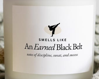 Smells Like an Earned Black Belt, Karate Black Belt Candle Gift, Personalized Taekwondo Candle for Black Belt Gift, Karate Belt Ranking Gift
