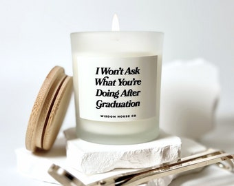 I Wont Ask What You're Doing, Graduation Gift, Graduation Party, College Graduation, Gift for Her, Gift for Him, Funny Candle, Class of 2024