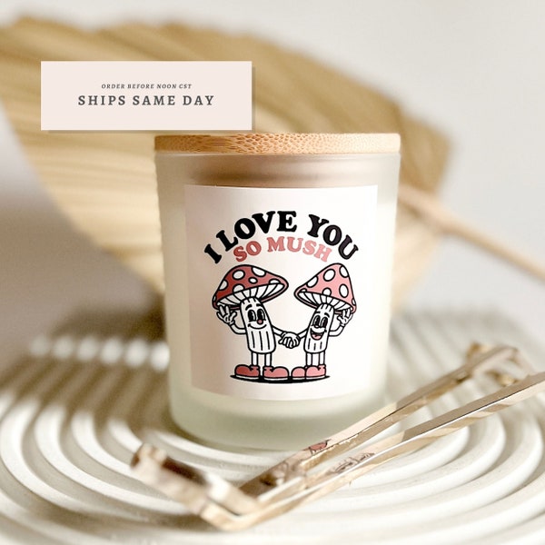 I Love You So Mush, Valentines Day, Funny Valentine, Gift for Her, Mushroom Gift, Gift For Him, Anniversary Gift, Funny Candle