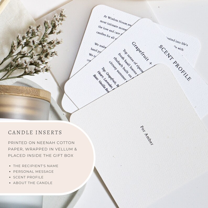 May include: Candle inserts printed on Neenah cotton paper, wrapped in vellum and placed inside a gift box. The inserts include the recipient's name, a personal message, a scent profile, and information about the candle. The scent profile is for Grapefruit with notes of ripened grapefruit, fresh basil leaves, rhubarb, and a citrusy summer base. The base notes are vanilla bean and lavender.