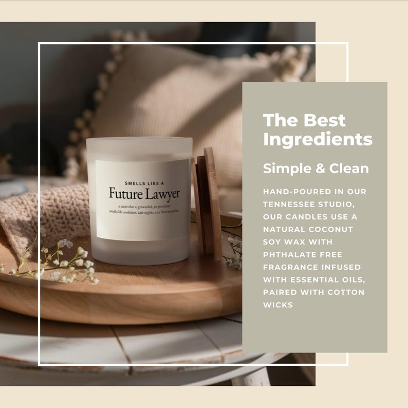 May include: A frosted glass candle with the text "Smells Like A Future Lawyer" on a wooden tray. The candle has a wooden lid and is surrounded by small white flowers. The text on the right side of the image reads "The Best Ingredients".