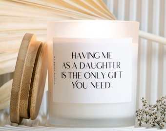 Mij als dochter hebben is het enige cadeau dat je nodig hebt: Moederdagcadeau, cadeau van dochter, grappige kaarsen, verjaardagskaars, cadeau moeder