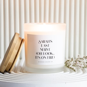 Personalized Last Nerve, Gifts for Dad, Mom Gift, Personalized Candle, Funny Candle, Personalized Gift, Personalized Teacher Gift,