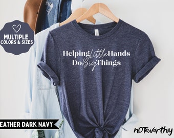 Occupational Therapy Shirt, &quot;Helping Little Hands Do Big Things,&quot; Occupational Therapist T-Shirt, OT Gift, Pediatric Therapist Shirt