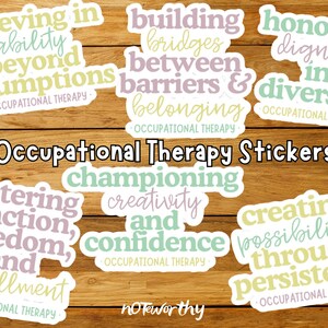 May include: Ten colorful stickers with inspirational quotes related to occupational therapy. The stickers feature a variety of colors, including green, yellow, pink, and purple. The text on the stickers includes phrases such as "believing in ability beyond assumptions", "building bridges between barriers & belonging", "honoring dignity in diversity", "championing creativity and confidence", "fostering function, freedom, and fulfillment", and "creating possibilities through persistence".