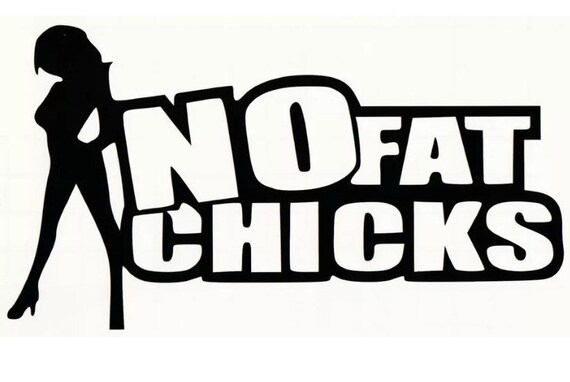 "NO FAT CHICKS" FUNNY GIRLS JOKE PRANK VINYL DECAL CAR WINDOW BUMPER STICKER LOL 