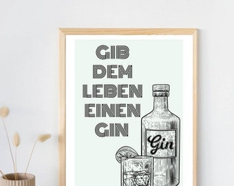 Digitales Poster Gib dem Leben einen Gin • Im PDF Format • als Sofort Download • Druckvorlage