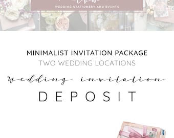 Deposit for Minimalist Package - Wedding Invitation Deposit / Two Locations