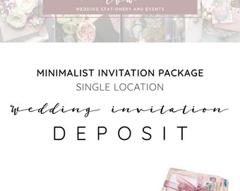 Deposit for Minimalist Package - Wedding Invitation Deposit / Single Location