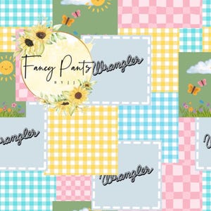May include: A patchwork design featuring squares of gingham in pink, yellow, and blue, interspersed with light blue squares. The design includes sunflowers, butterflies, and the text "Fancy Pants Wrangler" in a decorative font. The overall theme is cheerful and whimsical.