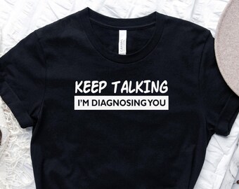 Keep Talking Funny I'm Diagnosing You Standard College Hoodie