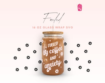 Fueled By Coffee SVG: 16oz Glass Can Wrap Cutfile (Digital Download)
