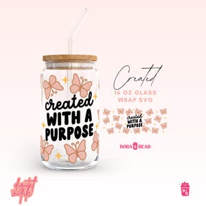 Christian Glass Svg Wrap, Citazione cristiana Svg, Libbey Glass Designs, Creato con uno scopo, Fede Svg, Citazioni ispiratrici Svg