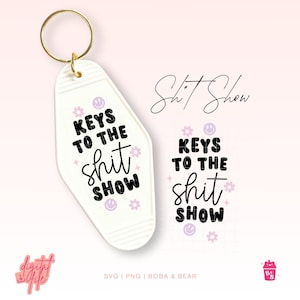 Sleutelhanger Svg, Funny Motel Sleutelhanger Ontwerp, Svg Png Dxf, Hotel Sleutelhanger Png, Keys to the Sh*t Show Quote