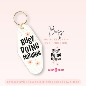 Motel Keychain SVG: Funny Quote, &#39;Busy Doing Nothing&#39; (PNG, DXF)