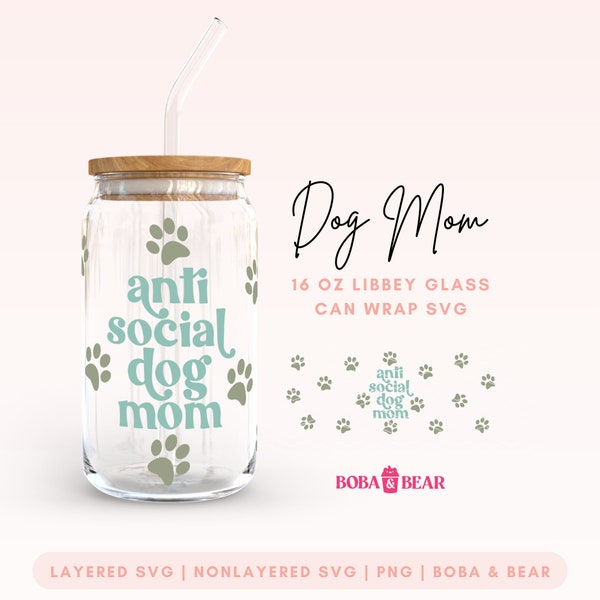 Hond moeder glas kan Svg wrap, anti sociale hond moeder Svg Png, offerte, 16oz Libbey Wrap Cutfile