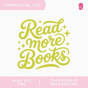 Può includere: Grafica digitale con la scritta "Read more Books" in verde lime, in corsivo, ornata da stelle. Sono presenti anche le scritte "Commercial Use", "High Res PNG" e "Transparent Background".