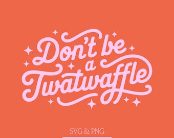 Don't be A Svg, Funny Sweary Png, Sarcastic Quote Adult Humor