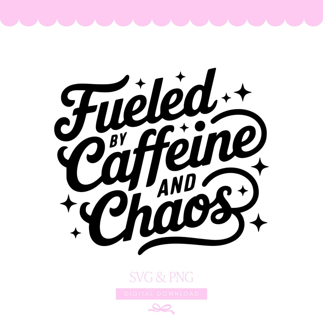 Fueled by Caffeine and Chaos Svg Png - Etsy