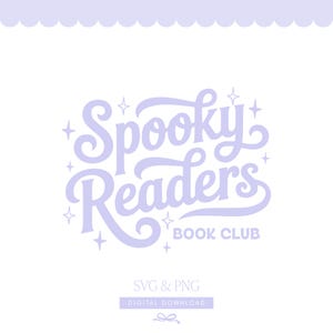 May include: A light purple graphic design featuring the text Spooky Readers BOOK CLUB in a stylized cursive font, surrounded by small four-pointed star icons. Below the main text, the words SVG & PNG and DIGITAL DOWNLOAD are visible.