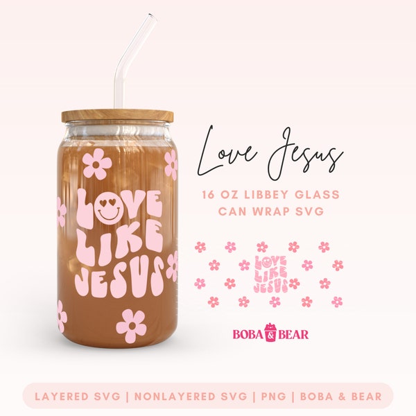 Love Like Jesus Libbey Glass Svg, 16oz Glass Can Wrap Christian, Faith Glass Cup Svg, Libbey Glass 16oz Svg, Beer Can Glass Svg