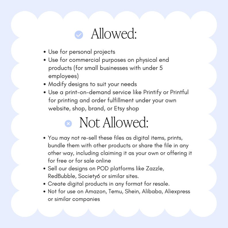 May include: A light blue and white graphic with the words "Allowed" and "Not Allowed". The text lists permitted and prohibited uses of digital files, including personal and commercial projects, and restrictions on resale and platform use.