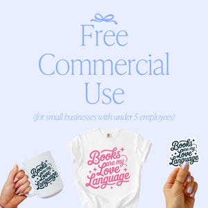 May include: A light blue background with the words "Free Commercial Use" in a light blue font. Below the text are a white t-shirt, a white mug, and a sticker, each with the phrase "Books are my Love Language" in pink and black.