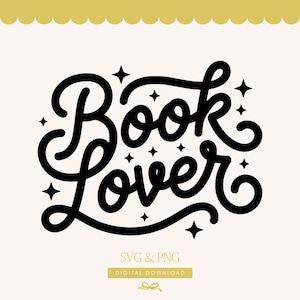 May include: A black and white graphic design with the words "Book Lover" in a cursive font, and star accents. The text "SVG & PNG" and "DIGITAL DOWNLOAD" are also included.