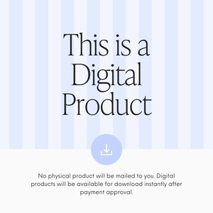 May include: A digital graphic with light blue and white vertical stripes featuring the black text This is a Digital Product above a light blue circle containing a white download icon and the text No physical product will be mailed to you.
