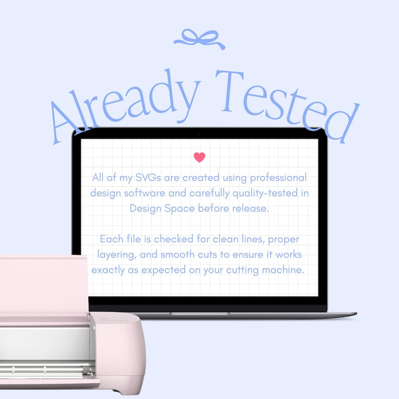 May include: A light blue graphic with the text "Already Tested" and a pink heart. A laptop displays text about SVGs being tested. A pink cutting machine is in the foreground.