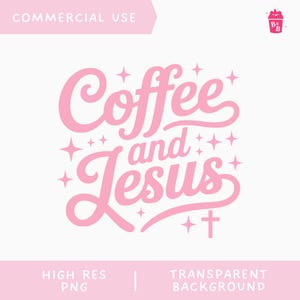 Christian Png, Coffee and Jesus PNG, Cute Faith PNG, God Jesus Girly Png Religious, Cute Sticker File for Cricut